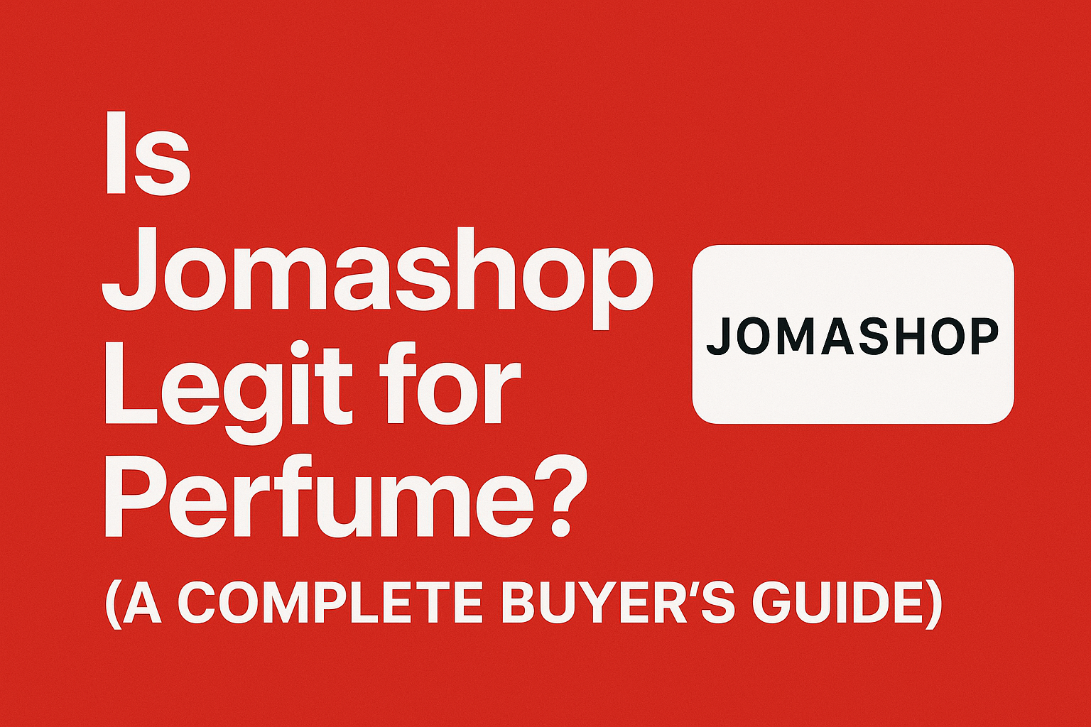 Is Jomashop Legit for Perfume? (A Complete Buyer’s Guide)
